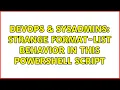 DevOps SysAdmins Strange format-list behavior in this PowerShell script