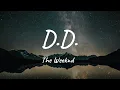 The Weeknd - D D