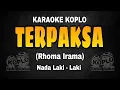 Download Lagu TERPAKSA - (RHOMA IRAMA) KARAOKE KOPLO NADA PRIA / COWOK #terpaksa #karaokekoplo #karaoke 