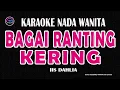 Lagu BAGAI RANTING YANG KERING - Karaoke Nada Wanita ( IIS DAHLIA )