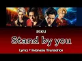 RIKU - Stand by you | Lyrics and Indonesia Translation (OST. High \u0026 Low The Worst X Cross)
