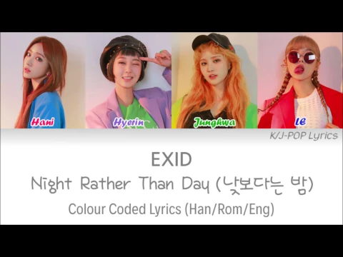 Download MP3 EXID (이엑스아이디) - Night Rather Than Day (낮보다는 밤) Colour Coded Lyrics (Han/Rom/Eng)