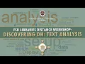 FSU Libraries Discover DH Text Analysis Visualization - Abby Scheel Humanities Librarian