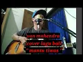 Download Lagu Yan mahendra #cover lagu bali #mantu tiwas