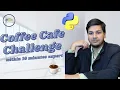 Python Project Unlock Make a Coffee Cafe Program Step by Step Implement Fundamentals