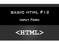 BASIC HTML TUTORIAL - Input Form 2016