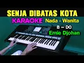 Download Lagu SENJA DI BATAS KOTA - Ernie Djohan | KARAOKE Nada Wanita