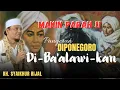 Download Lagu KH. SYAIKHUR RIJAL - MAKIN PARAH!! SEMUA DIAKUI MILIKNYA, PANGERAN DIPONEGORO PUN DI BA'LAWIKAN 