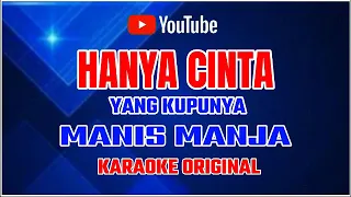 Download KARAOKE HANYA CINTA YANG KUPUNYA MANIS MANJA MP3