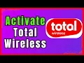 How to Activate Total Wireless Step-by-Step Guide