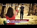 Download Lagu KURELAKAN SUDAH [ Iin Parlina - Lirik ]