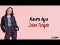 Download Lagu Naura Ayu - Jalan Tengah | Lirik Lagu Indonesia