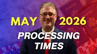 PROCESSING TIMES MAY 2026 WHAT YOU NEED TO KNOW