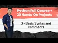 3 - Basic Syntax and Comments Python Full Course 20 Hands On Projects