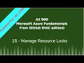 AZ 900 Github 15 Manage Resource Locks - Azure Fundamentals Dec 2020 Mac Edition Hands on Lab