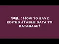 SQL How to save edited JTable data to database