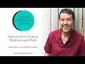 Aspects from Uranus Neptune and Pluto