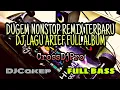Download Lagu DUGEM NONSTOP REMIX TERBARU DJ LAGU ARIEF FULL ALBUM • FULL BASS (Dj Cakep Remix)