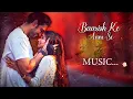 BAARISH KE AANE SE: SHREYA GHOSAL,TONY KAKKAR | MANISHA RANI,PARTH SMATHAAN | ADIL SHAIKH |BHUSHAN K