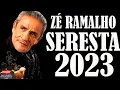 ZÉ RAMALHO   EM RITMO DE SERESTA 2023 COMPLETO