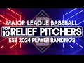 MLB TOP 10 RELIEF PITCHERS - ESB 2024 Player Rankings