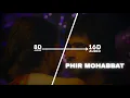Lagu Phir Mohabbat (16D Audio \