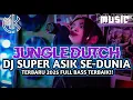 Download Lagu JUNGLE DUTCH SUPER ASIK SEDUNIA TERBARU 2025 FULL BASS TERBAIK ( BY SONI SETIAWAN)