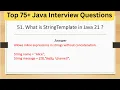 Top 75 Tricky Java Interview Questions What is StringTemplate in Java 21