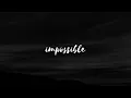 Download Lagu Impossible - James Arthur (slowed to perfection)