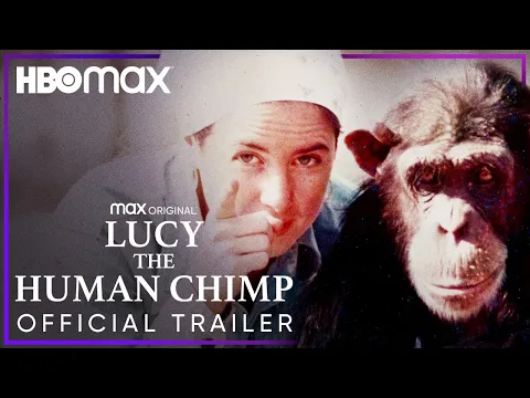 Lucy The Human Chimp | Official Trailer | HBO Max