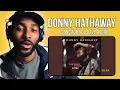 Lagu SPECIAL! Donny Hathaway - A Song For You (Live Audio) FIRST TIME REACTION
