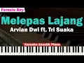 Download Lagu Arvian Dwi \u0026 Tri Suaka - Melepas Lajang Karaoke FEMALE KEY (Piano \u0026 Strings) MP3