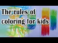 The rules of coloring for kids