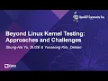 Beyond Linux Kernel Testing Approaches and Challenges - Shung-Hsi Yu SUSE Yunseong Kim Debian
