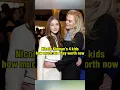 Nicole Kidman s 4 kids how much are they worth now