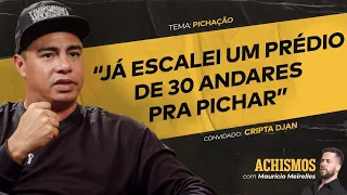 COMO FUNCIONA A CABEÇA DE UM PICHADOR? FT. CRIPTA DJAN | #ACHISMOS PODCAST #334