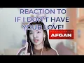 Download Lagu REACTING TO AFGAN'S CHARISMA ON IF I DON'T HAVE YOUR LOVE