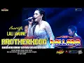 Lagu LALI JANJINE - ANA RISTA - NEW PALLAPA - LIVE BROTHERHOODS 2023