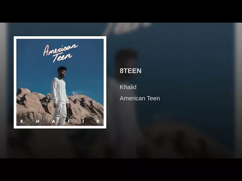 Download MP3 Khalid - 8Teen