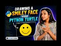 Drawing a Smiley face using Python Turtle