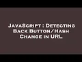JavaScript Detecting Back Change in URL