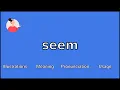 SEEM - Meaning and Pronunciation