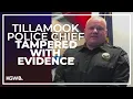 Tillamook Police Chief took drugs and money from evidence state alleges