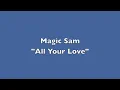 Magic Sam "All Your Love" 1957