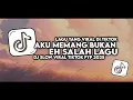 Download Lagu DADAN REMIX !! DJ AKU MEMANG BUKAN EH SALAH LAGU - RINDU PELUKMU FULL SONG TIKTOK (SLOW BASS)