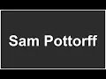 How to Pronounce Sam Pottorff | Sam Pottorff Name Guide | Say Sam Pottorff Correctly