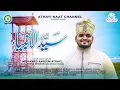 Download Lagu Sayyed Ul Ambiya khatam Ul Mursaleen || New Islamic Super Hit Song || Official Video