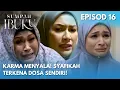 SUMPAH IBUKU Episod 16 - Sinopsis Drama | Karma Bagi Syafikah dan Kebenaran Ubat Terbongkar