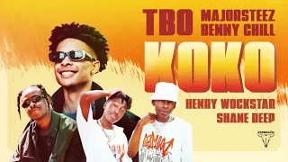 koko tbo ft majorsteez benny chill henry wockstar u0026 shane deep