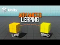 ADVANCED Lerping Unity Tutorial